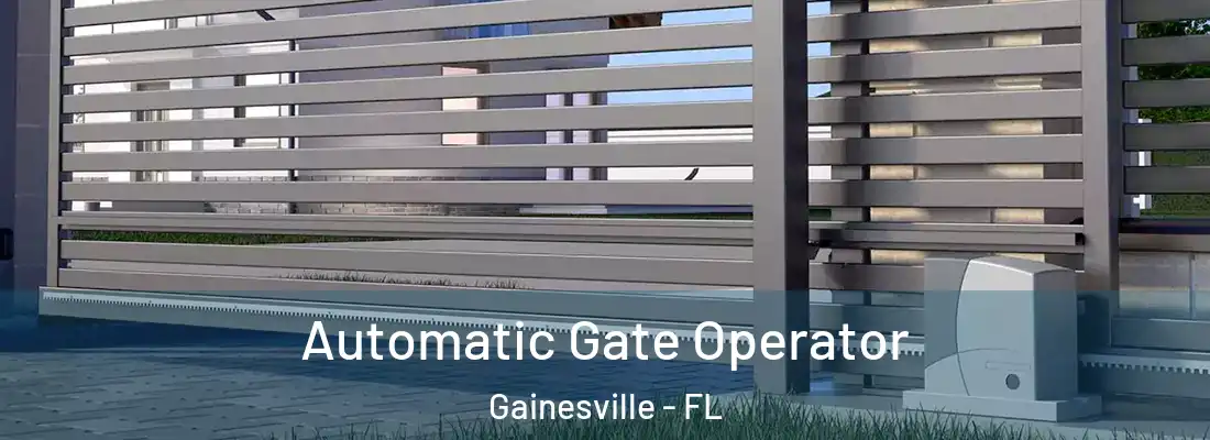Automatic Gate Operator Gainesville - FL