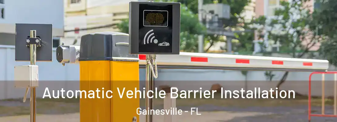 Automatic Vehicle Barrier Installation Gainesville - FL