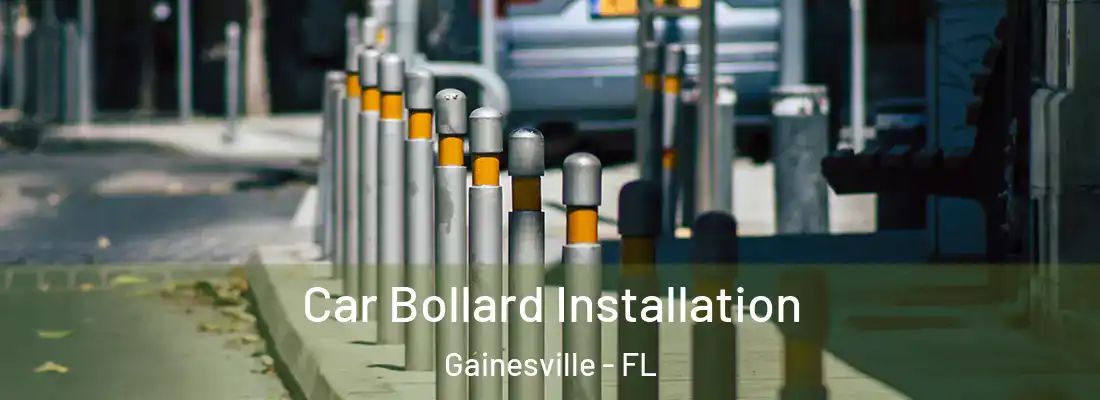 Car Bollard Installation Gainesville - FL