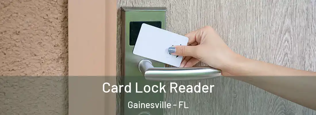 Card Lock Reader Gainesville - FL