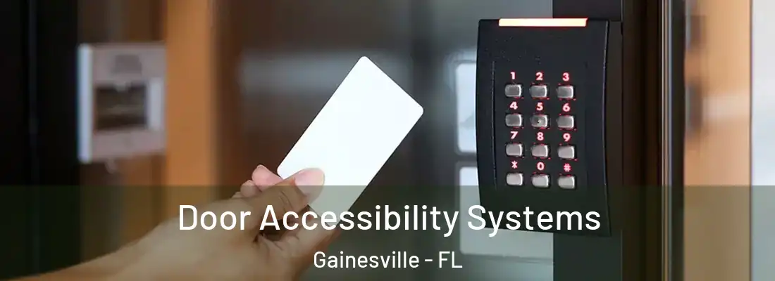 Door Accessibility Systems Gainesville - FL