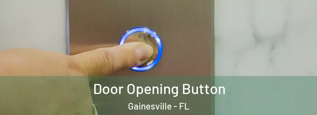 Door Opening Button Gainesville - FL