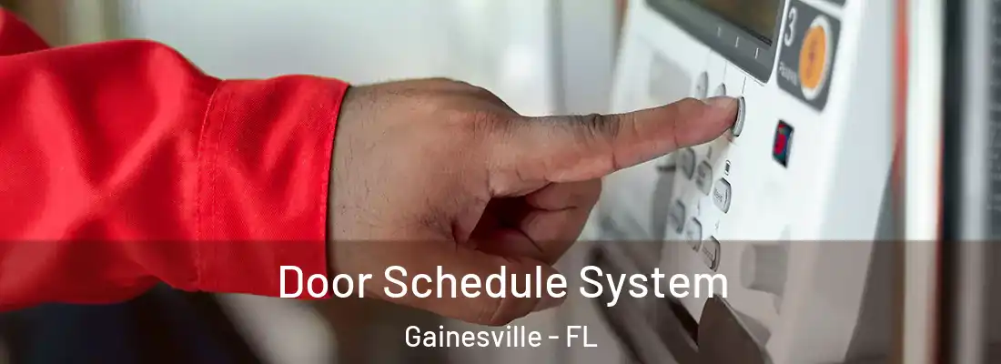 Door Schedule System Gainesville - FL