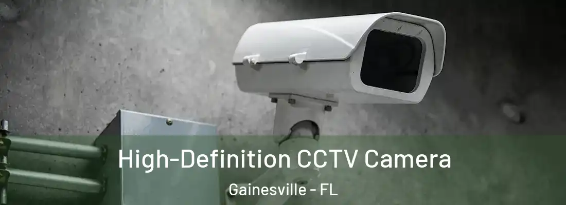High-Definition CCTV Camera Gainesville - FL