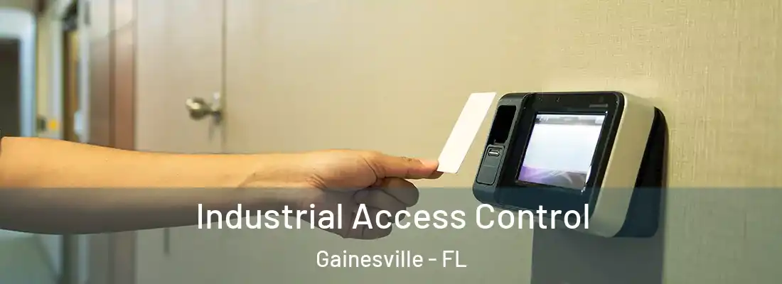 Industrial Access Control Gainesville - FL