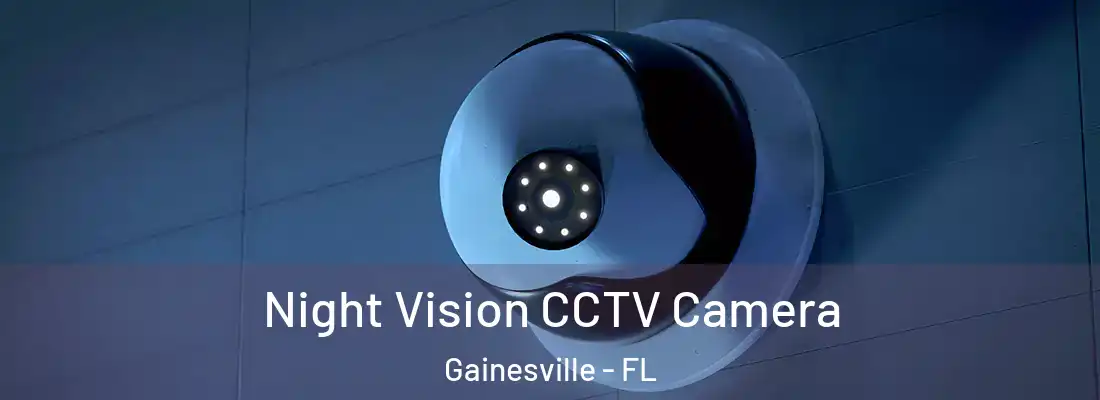 Night Vision CCTV Camera Gainesville - FL