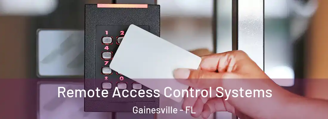 Remote Access Control Systems Gainesville - FL