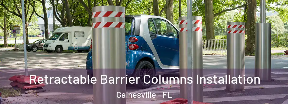 Retractable Barrier Columns Installation Gainesville - FL
