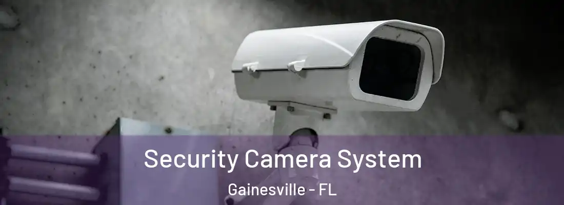 Security Camera System Gainesville - FL