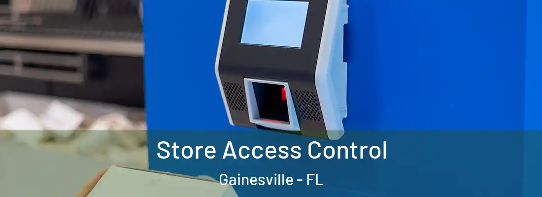 Store Access Control Gainesville - FL