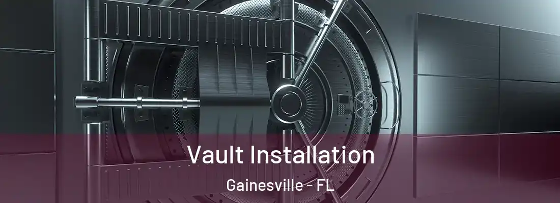 Vault Installation Gainesville - FL